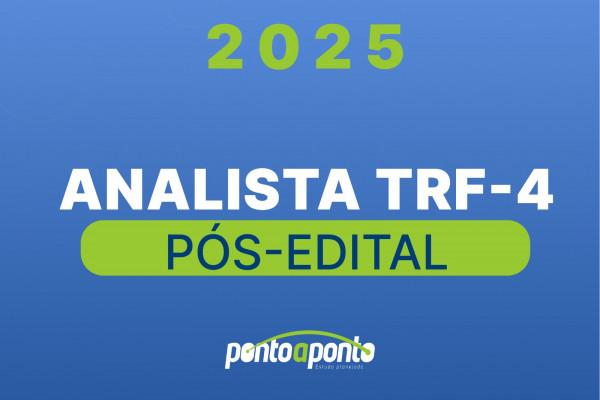 Analista TRF 4 - Pós-edital