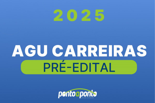 Carreiras AGU (AU, PF e PFN) Pré-edital