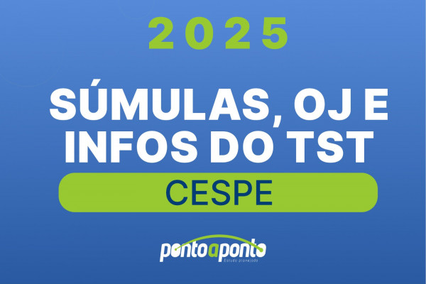 Súmulas, OJ´s e Infos do TST - CESPE