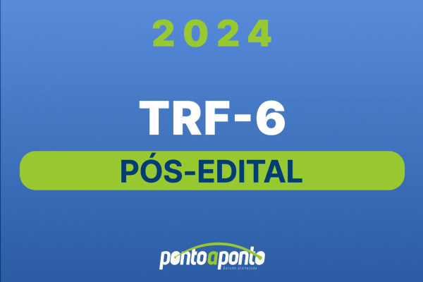 Analista TRF 6 - Pós-edital