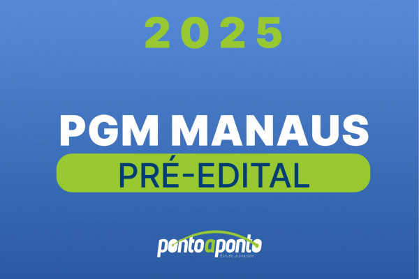 PGM Manaus Pré-Edital