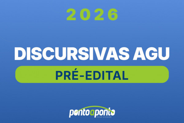 Discursivas AGU Pré-edital