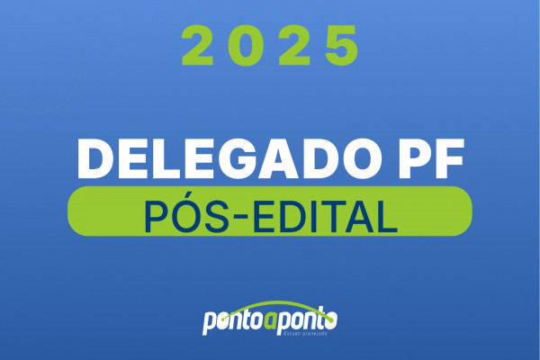 Delegado da Polícia Federal Pós-edital